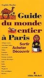  Guide Du Monde Entier A Paris: Sortir, acheter, découvrir