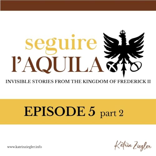 The witness &ndash; Frederick of Antioch, son of Frederick II, and the end of Pier delle Vigne (EP.5 Part 2)