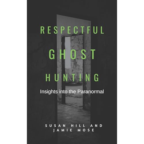 Respectful Ghost Hunting by Susan Hill, Jamie Mose episode artwork