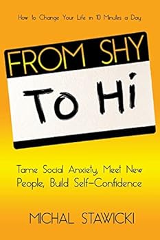 Paperback From Shy to Hi: Tame Social Anxiety, Meet New People and Build Self-Confidence Book