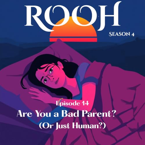 Are You a Bad Parent? (Or Just Human?)