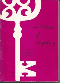 Paperback A PRIMER OF PROPHECY PART II A Survey of Bible Prophecy Book