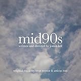 trent reznor young  Mid90s (Original Music from the Motion Picture)