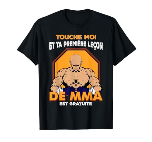 Touche Moi Et Ta Leçon De MMA Arts Martiaux Homme Cadeau T-Shirt