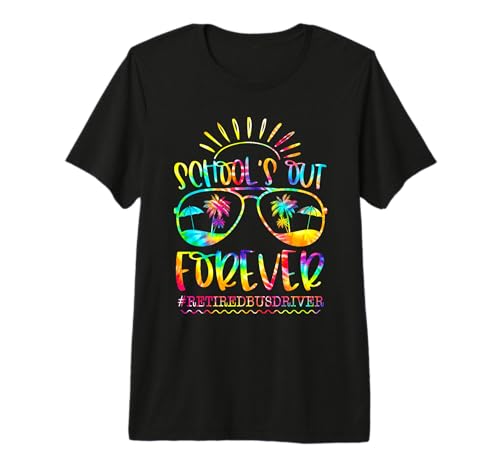 Schools Out Forever Retired Bus Driver Retirement Tie Dye Premium Tri-Blend T-Shirt