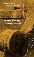 Ruiny czasu. Rozmowy o twórczosci 8380495004 Book Cover