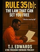 Rule 35(b): The Law That Can Set You Free B0F5QJ6N1Y Book Cover