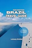 Brazil Travel Guide 2025: Insider Tips Hidden Treasures and Smart Strategies for an Unforgettable Experience