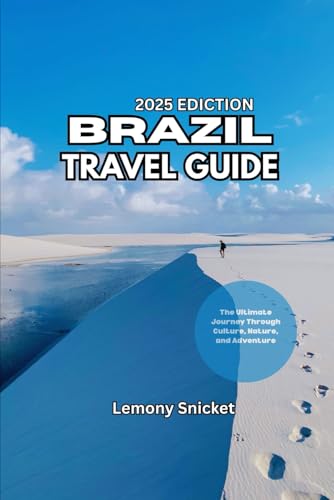 Brazil Travel Guide 2025: Insider Tips Hidden Treasures and Smart Strategies for an Unforgettable Experience