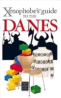 Xenophobe's Guide to the Danes[XENOPHOBES GT THE DANES][Paperback] B003B0TZKC Book Cover
