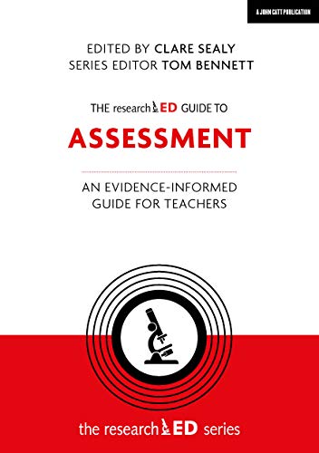 The researchED Guide to Assessment: An evidence-informed guide for teachers