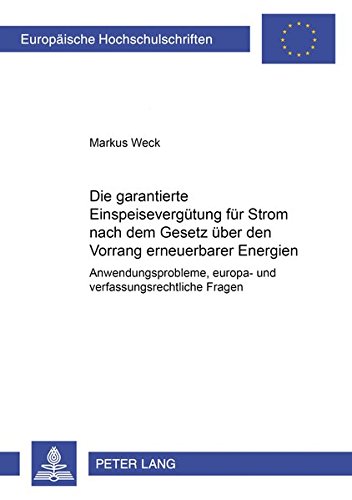Die garantierte Einspeisevergütung für Strom nach dem Gesetz über den Vorrang erneuerbarer Energi Die garantierte Einspeisevergütung für Strom nach dem Gesetz über den Vorrang erneuerbarer Energi