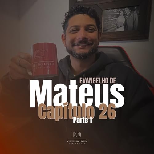 Clube do Livro | Mateus 26 - Parte 1