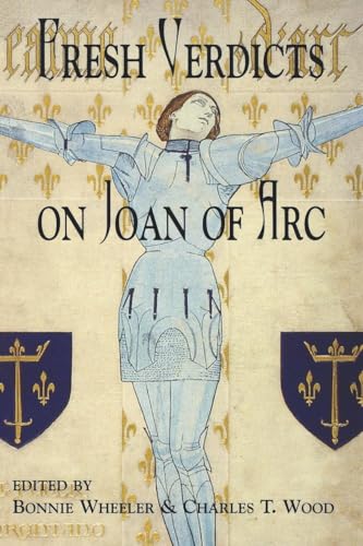 Fresh Verdicts on Joan of Arc (The New Middle Ages)