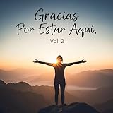  Gracias Por Estar Aquí, Vol. 2
