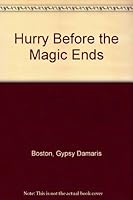 Hurry Before the Magic Ends 0944419208 Book Cover