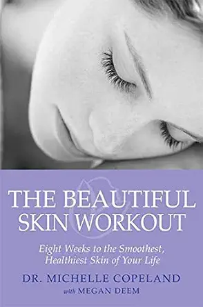 The Beautiful Skin Workout: Eight Weeks to the Smoothest, Healthiest Skin of Your Life-Wow! eBook