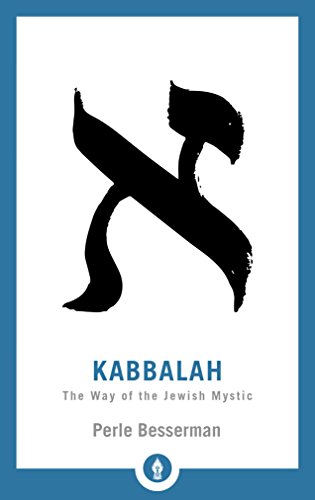 Kabbalah: The Way of the Jewish Mystic (Shambhala Pocket Library) Kabbalah: The Way of the Jewish Mystic (Shambhala Pocket Library)