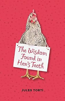 Paperback The Wisdom Found in Hen's Teeth Book