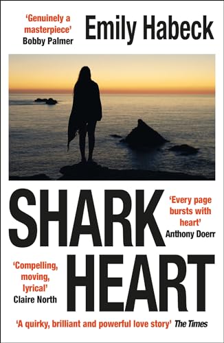 Shark Heart: 'A fantastical, original and beautifully written novel' ANTHONY DOERR (English Edition)