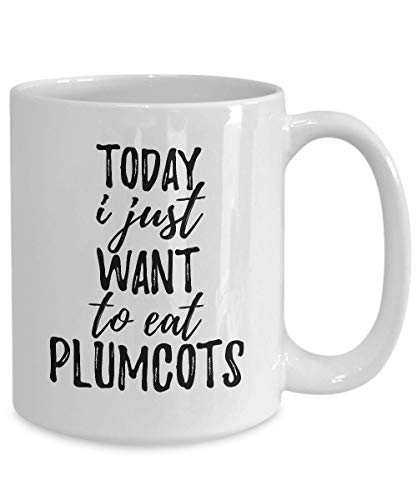 Today I Just Want To Eat Plumcots Mug Funny Gift For Food Lover Coffee Tea Cup Large 15 oz - Thumbnail 7