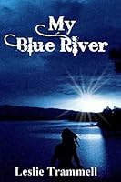My Blue River 1508625727 Book Cover