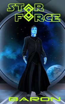 Star Force: Baron - Book #43 of the Star Force: Phase 2