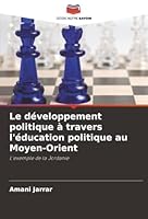 Le développement politique à travers l'éducation politique au Moyen-Orient (French Edition) 6202485612 Book Cover