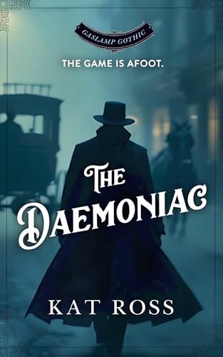 The Daemoniac: A Gaslamp Gothic Victorian Paranormal Mystery