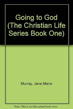 Hardcover Going to God (The Christian Life Series Book One) Book