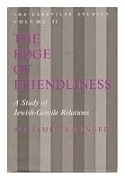 The edge of friendliness: A study of Jewish-Gentile relations (The Lakeville studies) B0007EEUPU Book Cover