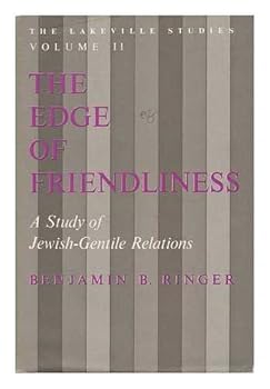 The edge of friendliness: A study of Jewish-Gentile relations (The Lakeville studies)