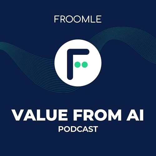 Value From AI- Expert Talks Podcast Por froomle arte de portada
