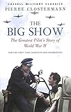 The Big Show: The Greatest Pilot's Story of World War II