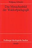  Das Menschenbild der Waldorfpädagogik