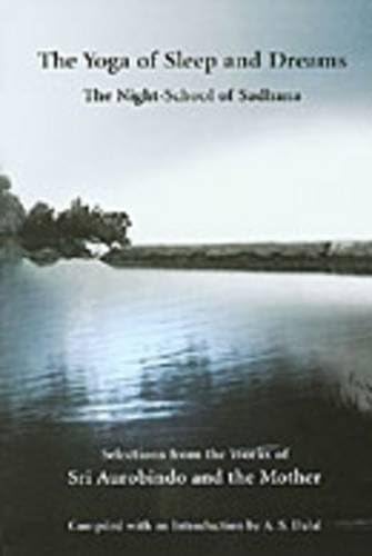 Sri Aurobindo Ashram Publications Department Yoga of Sleep and Dreams