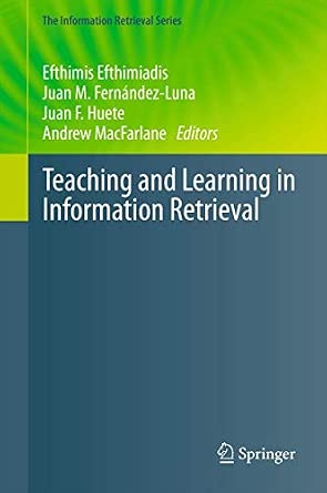 Teaching and Learning in Information Retrieval: 31 2011th Edition book cover