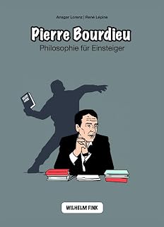 Pierre Bourdieu. Philosophie für Einsteiger (Philosophische Einstiege)