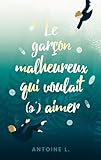 Le garçon malheureux qui voulait (s\')aimer