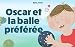 "Oscar et la balle préférée": (Histoires courtes, Lecteurs débutants) (English Edition)