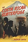 The Costa Rican Subterfuge (Argolis Investigations, Band 1)