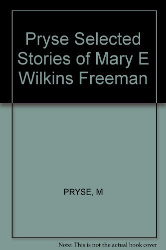 Pryse Selected Stories Of ∗mary E Wilkins Freeman∗