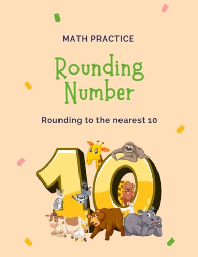 Math Practice Rounding Number Rounding to the nearest 10: Workbook For Grade 2nd - 3rd, 100 pages practice exercise with answer keys