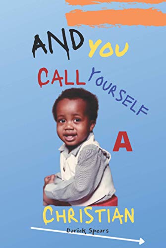 And You Call Yourself A Christian 1954133324 Book Cover