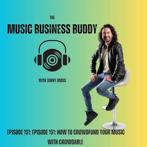Episode 101: How Independent Artists Build Funding Without Giving Away Ownership