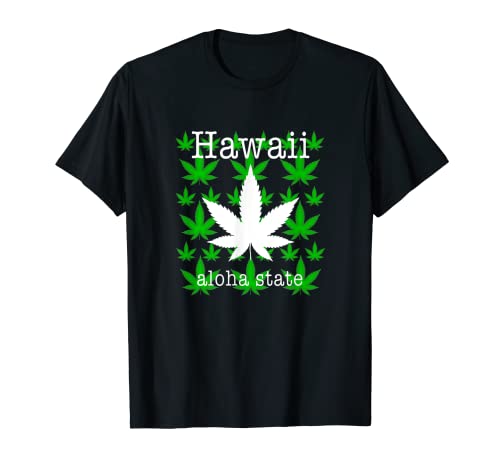 Marijuana Hawaiian Shirt - Hawaii Aloha State T-Shirt