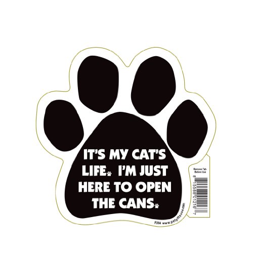It's My Cat's Life. I'm Just Here to Open The Cans Paw Magnet by Pet Gifts USA is 5.5