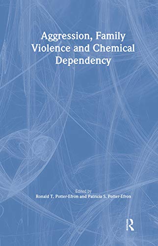 Aggression, Family Violence and Chemical Dependency