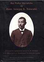 Ka Puke Mo'olelo O Hon. Iosepa K. Nawahi 0966533127 Book Cover
