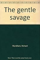 The Gentle Savage 083712915X Book Cover